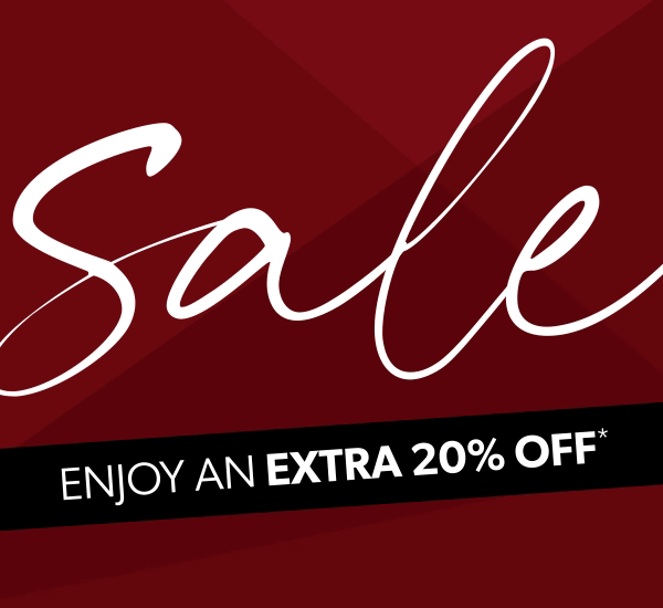 Sale - enjoy an extra 20% off*